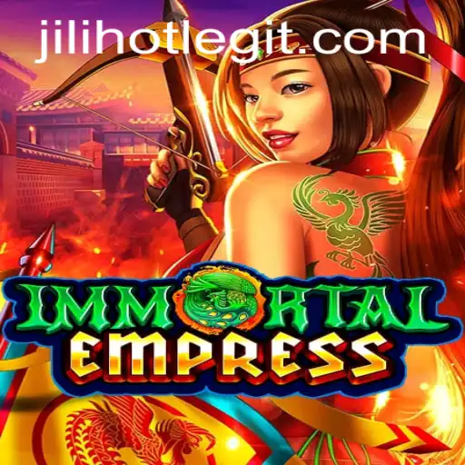 ImmortalEmpress: Conquer the Realm with JILIHOT